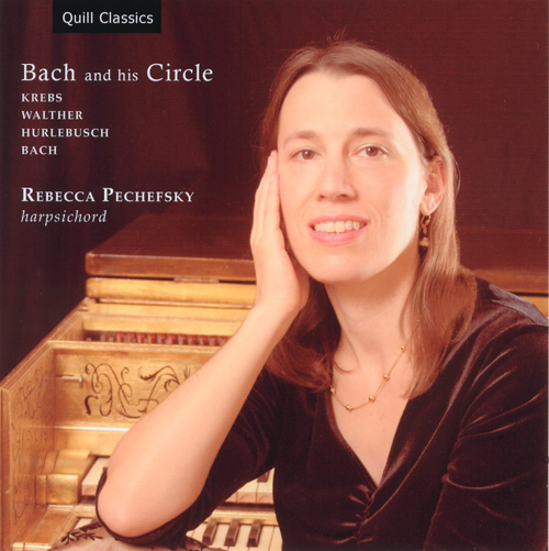 Bach and his Circle - Rebecca Pechefsky, harpsichord (CD): VAIMUSIC.COM